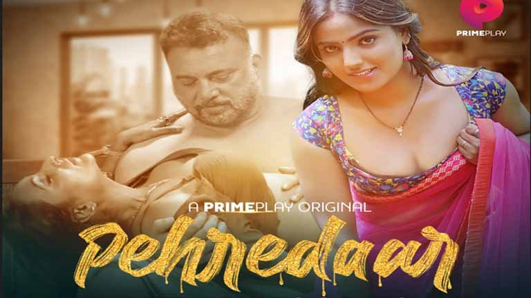 Pehredaar (2022) Hindi Hot Web Series – PrimePlay